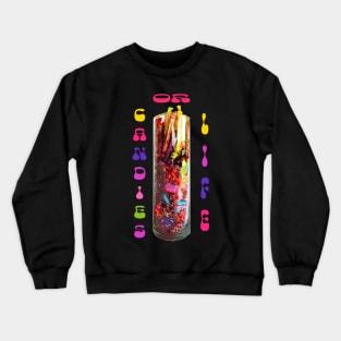 candies or life Crewneck Sweatshirt